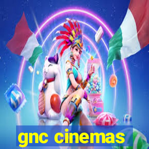 gnc cinemas